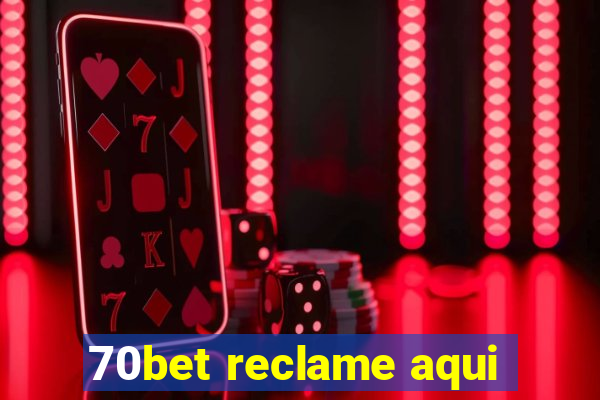 70bet reclame aqui